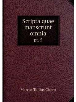 Scripta quae manscrunt omnia. pt. 5