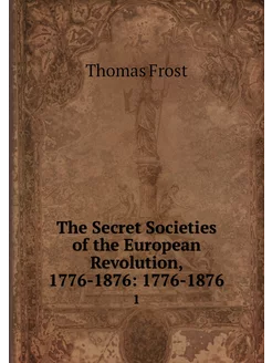 The Secret Societies of the European