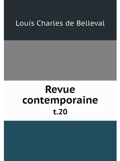 Revue contemporaine. t.20