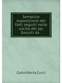 Semplice esposizione dei fatti seguit