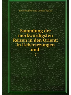 Sammlung der merkwürdigsten Reisen in