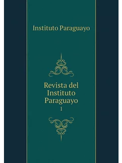 Revista del Instituto Paraguayo. 1