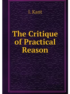 The Critique of Practical Reason