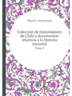 Colección de historiadores de Chile y