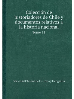 Colección de historiadores de Chile y