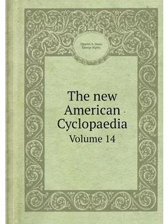 The new American Cyclopaedia. Volume 14