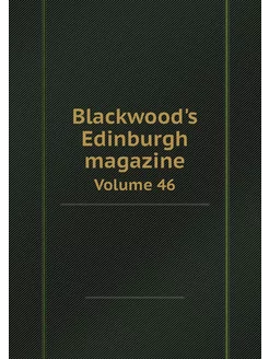 Blackwood's Edinburgh magazine. Volum