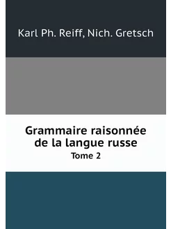 Grammaire raisonnée de la langue russ