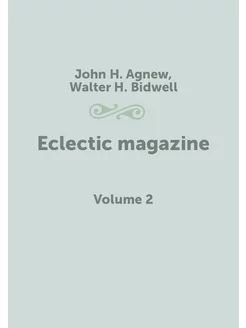 Eclectic magazine. Volume 2