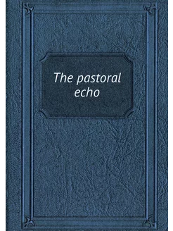 The pastoral echo Пастырское эхо