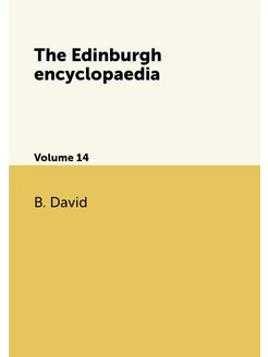 The Edinburgh encyclopaedia. Volume 14