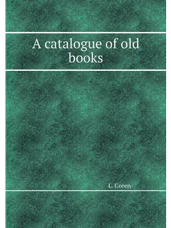 A catalogue of old books