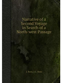 Narrative of a Second Voyage in Searc