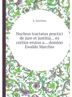 Nucleus tractatus practici de jure et