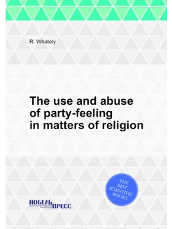 The use and abuse of party-feeling in