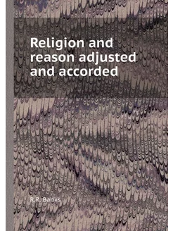 Religion and reason adjusted and acco