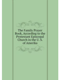 The Family Prayer Book, According to