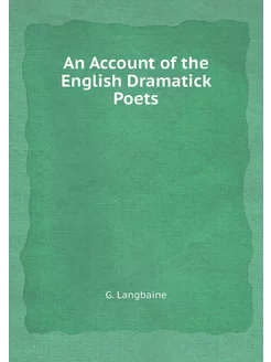 An Account of the English Dramatick P