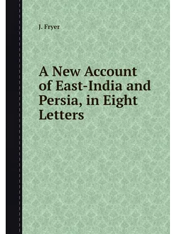 A New Account of East-India and Persi