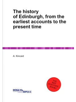 The history of Edinburgh, from the ea