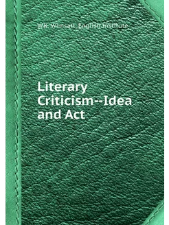 Literary Criticism--Idea and Act