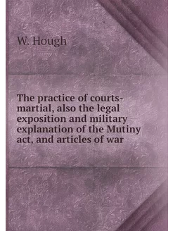 The practice of courts-martial, also