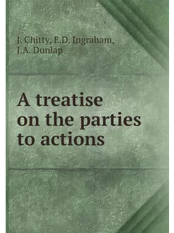 A treatise on the parties to actions