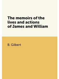 The memoirs of the lives and actions