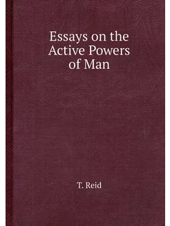 Essays on the Active Powers of Man