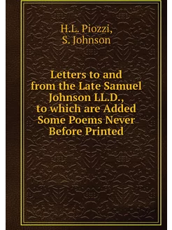 Letters to and from the Late Samuel J