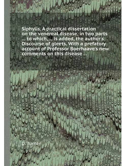 Siphylis. A practical dissertation on