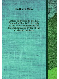 Letters addressed to the Rev. Samuel