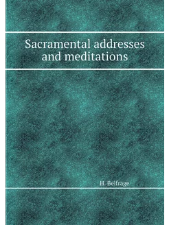 Sacramental addresses and meditations