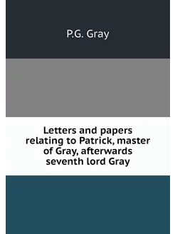 Letters and papers relating to Patric