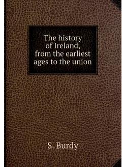 The history of Ireland, from the earl