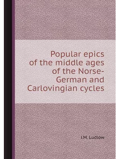 Popular epics of the middle ages of t