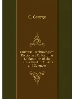 Universal Technological Dictionary Or