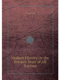 Modern History Or the Present State o