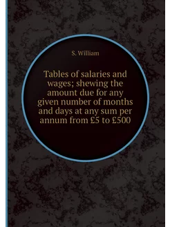 Tables of salaries and wages shewing