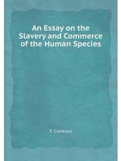 An Essay on the Slavery and Commerce