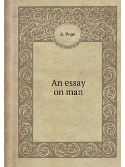 An essay on man