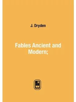 Fables Ancient and Modern