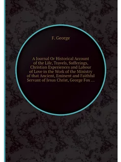 A Journal Or Historical Account of th