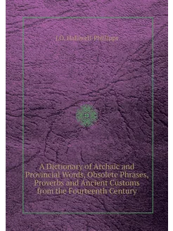 A Dictionary of Archaic and Provincia