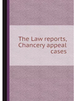 The Law reports, Chancery appeal cases