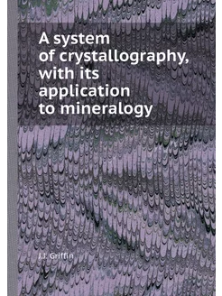 A system of crystallography, with its