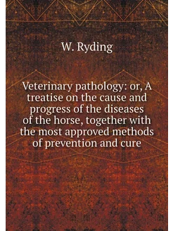 Veterinary pathology or, A treatise