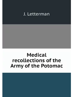 Medical recollections of the Army of