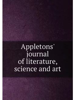 Appletons' journal of literature, sci