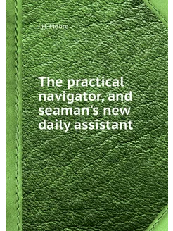 The practical navigator, and seaman's